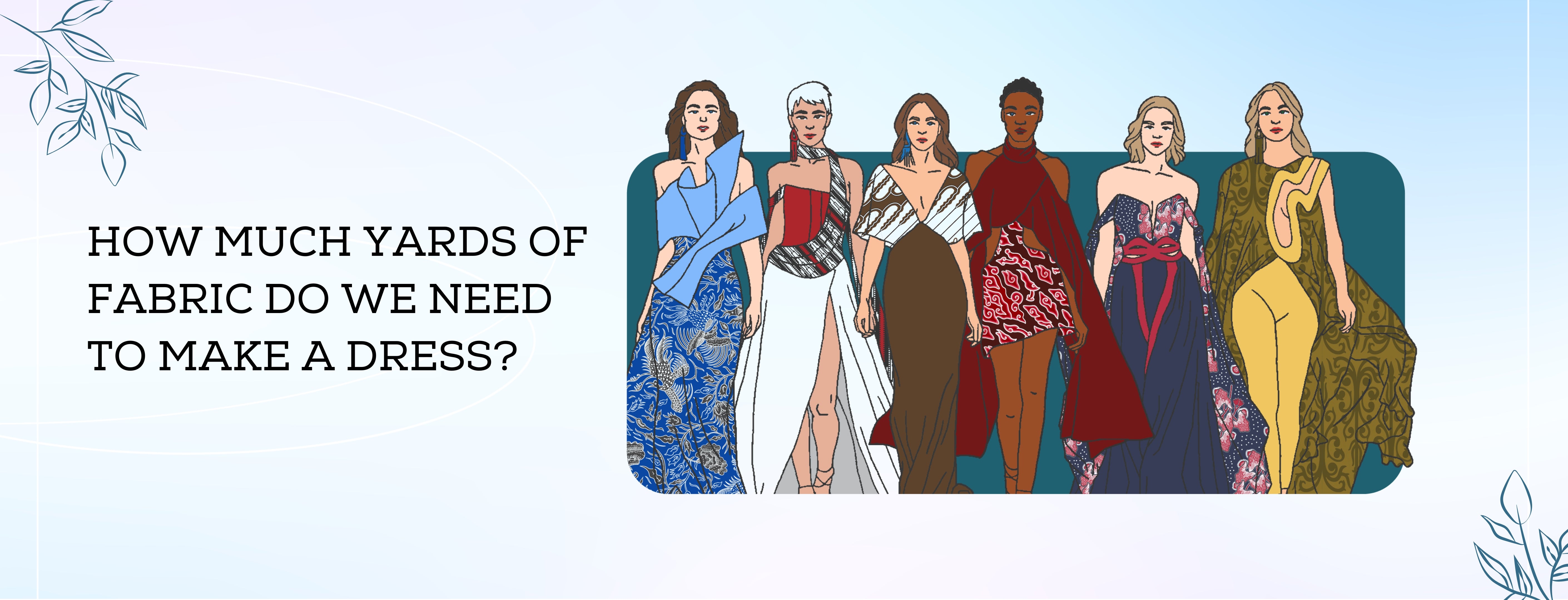 How Many Yards of Fabric to Make a Dress? – Fabric Depot