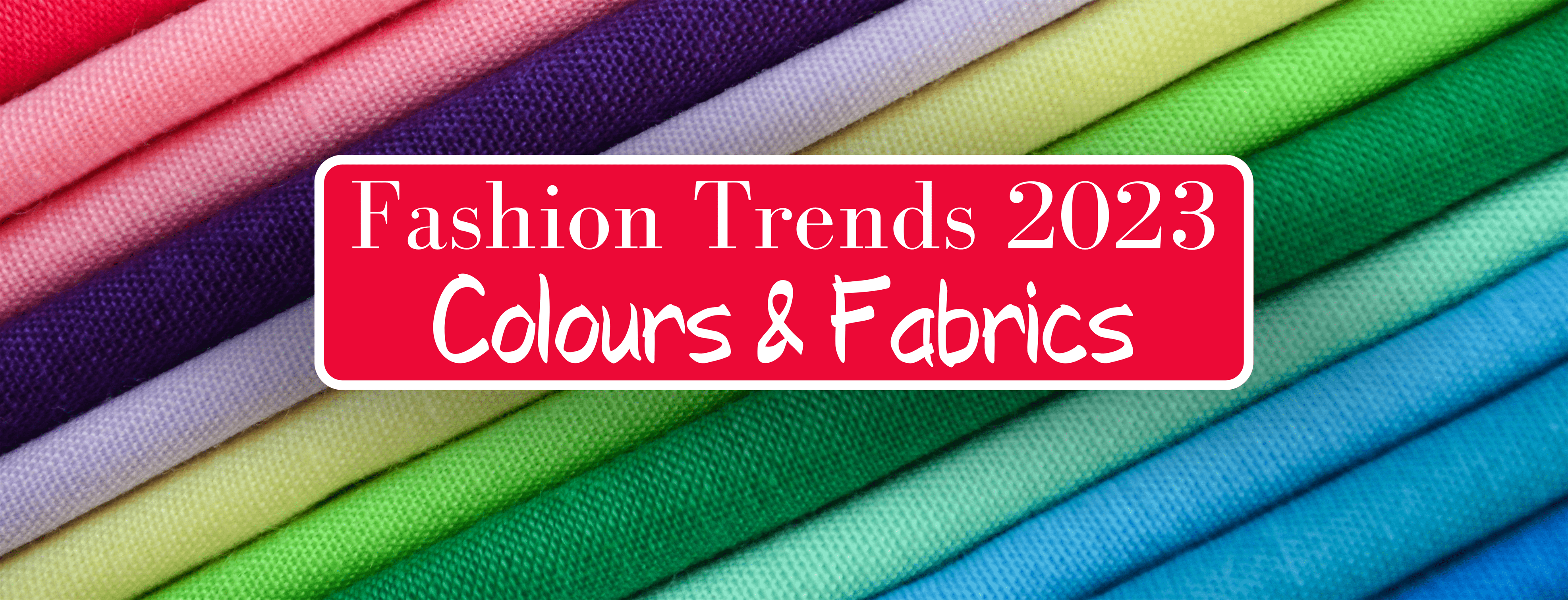 Fashion trends 2023: colours and fabrics